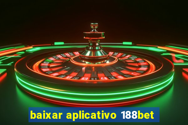 baixar aplicativo 188bet